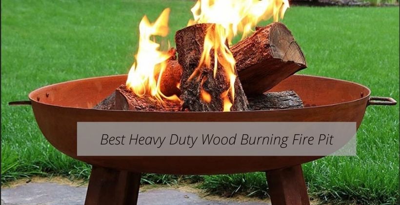 Best Heavy Duty Wood Burning Fire Pit